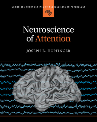 Neuroscience of Attention - Hopfinger, Joseph B