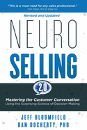 NeuroSelling 2.0: Mastering the Customer Conversation Using the Surprising Science of Decision-Making