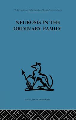 Neurosis in the Ordinary Family: A psychiatric survey - Ryle, Anthony (Editor)