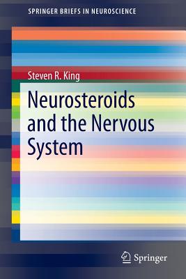 Neurosteroids and the Nervous System - King, Steven R.