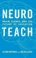 Neuroteach: Brain Science and the Future of Education