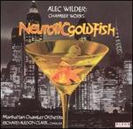 Neurotic Goldfish: Chamber Works by Alec Wilder
