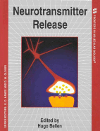 Neurotransmitter Release - Bellen, Hugo J (Editor)