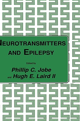 Neurotransmitters and Epilepsy - Jobe, Phillip C, and Laird II, Hugh E