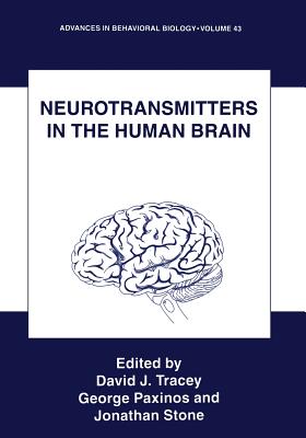 Neurotransmitters in the Human Brain - Tracey, David J (Editor), and Paxinos, George (Editor), and Stone, Jonathan (Editor)