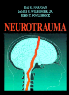 Neurotrauma - Povlishock, John T, and Narayan, Raj K (Editor), and Wilberger, James E (Editor)