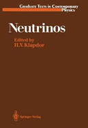 Neutrinos - Klapdor, Hans V (Editor), and Avignone, F T III (Contributions by), and Brodzinski, R L (Contributions by)