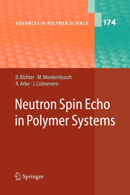 Neutron Spin Echo in Polymer Systems - Richter, Dieter, and Monkenbusch, M, and Arbe, Arantxa