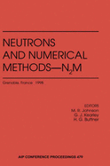 Neutrons and Numerical Methods - N2m: Grenoble, France 9-12 December 1998 - Bttner, H G (Editor), and Johnson, M R (Editor), and Kearley, G J (Editor)