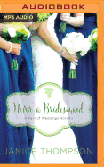 Never a Bridesmaid: A May Wedding Story