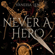 Never a Hero: The sequel to captivating YA fantasy novel, Only a Monster