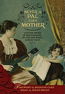 Never a Pal Like Mother: Vintage Songs & Photographs of the One Who's Always True