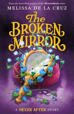 Never After: The Broken Mirror - de la Cruz, Melissa