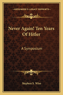 Never Again! Ten Years of Hitler: A Symposium