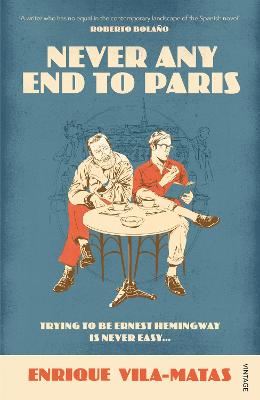 Never Any End to Paris - Vila-Matas, Enrique, and McLean, Anne (Translated by)