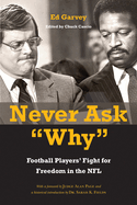 Never Ask "Why": Football Players' Fight for Freedom in the NFL