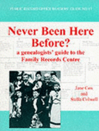 Never Been Here Before?: A Genealogists' Guide to the Family Records Centre - Cox, Jane, and Colwell, Stella