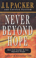 Never Beyond Hope: How God Touches and Uses Imperfect People