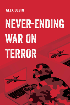 Never-Ending War on Terror: Volume 13 - Lubin, Alex