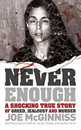 Never Enough: A Shocking True Story of Greed, Jealousy and Murder