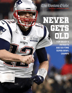 Never Gets Old: Tom Brady's Patriots Are Six-Time Super Bowl Champs