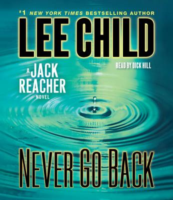 Never Go Back - Child, Lee, New, and Hill, Dick (Read by)