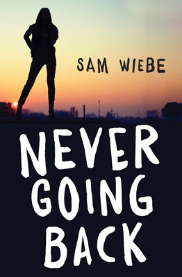 Never Going Back - Wiebe, Sam