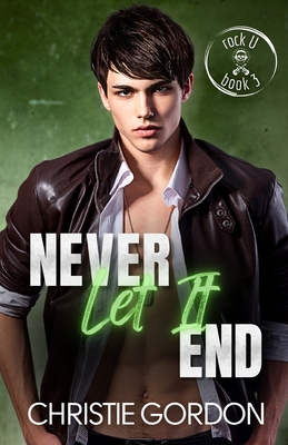 Never Let It End: An Age Gap MM Romance - Gordon, Christie