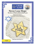 Never Lose Hope: The Story of Marion Blumenthal Lazan