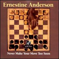 Never Make Your Move Too Soon - Ernestine Anderson