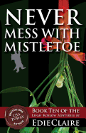 Never Mess with Mistletoe