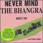 Never Mind the Bangra: A Tribute to the Sex Pistols