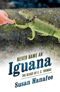 Never Name an Iguana: Volume 1