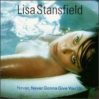 Never, Never Gonna Give You Up [US] - Lisa Stansfield