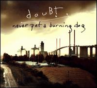 Never Pet a Burning Dog - douBt