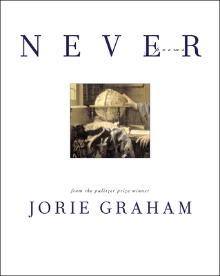 Never: Poems - Graham, Jorie