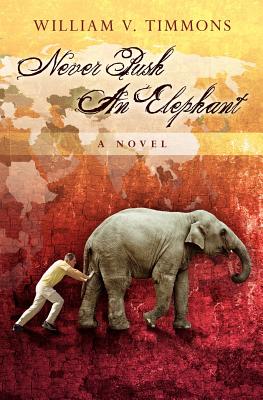 Never Push An Elephant - Timmons, William V