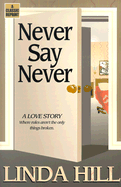 Never Say Never - Hill, Linda