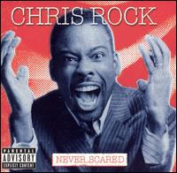 Never Scared - Chris Rock