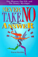 Never Take No for an Answer: One Woman, One Life, and the Money Mystique