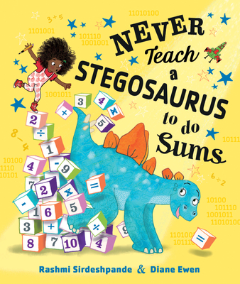 Never Teach a Stegosaurus to Do Sums - Sirdeshpande, Rashmi