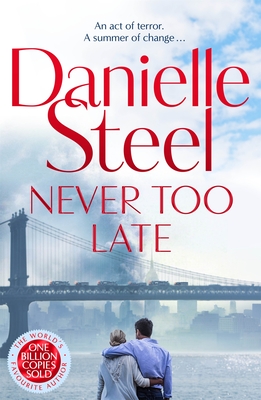 Never Too Late: The compelling new story of love, healing and hope - Steel, Danielle