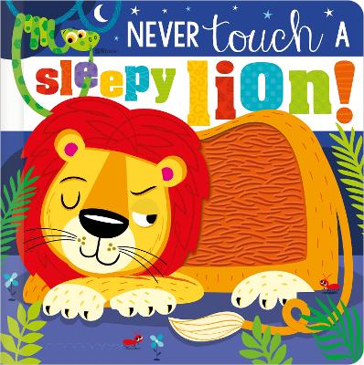 Never Touch a Sleepy Lion!: Never Touch a Sleepy Lion! - Collingwood, Sophie