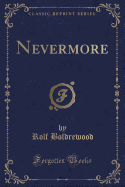 Nevermore (Classic Reprint)