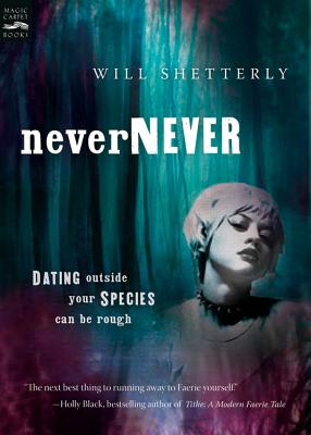 Nevernever - Shetterly, Will