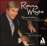 Nevertheless...: the Kalmar and Ruby Songbook - Ronny Whyte