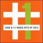 New & #1 Radio Hits of 2013