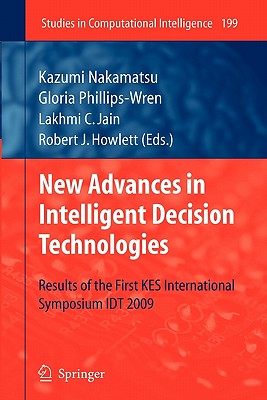 New Advances in Intelligent Decision Technologies: Results of the First Kes International Symposium Idt'09 - Phillips-Wren, Gloria (Editor)