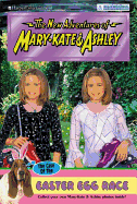 New Adventures of Mary-Kate & Ashley #40: The Case of the Easter Egg Race: The Case of the Easter Egg Race - Olsen, Mary-Kate & Ashley, and Alexander, Heather