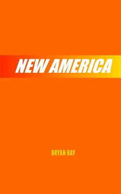 New America - Ray, Bryan